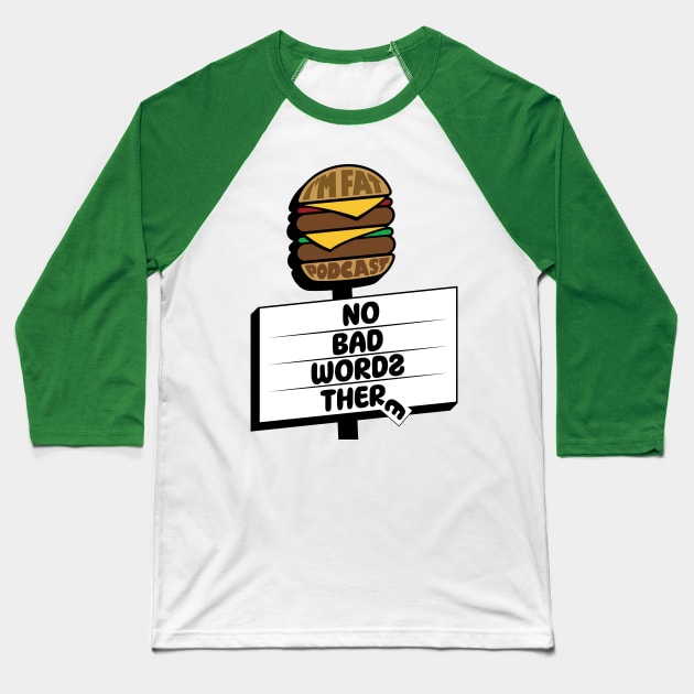 I'm Fat Billboard (No Bad Words) Baseball T-Shirt by ImFatPodcast